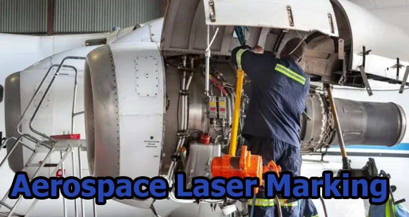 Aerospace Laser Marking Solution | Aircraft Parts Laser Marking Machine