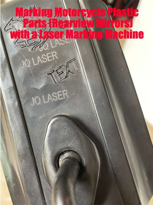 Marking Motorcycle Plastic Parts (Rearview Mirrors) with a Laser Marking Machine